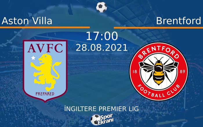 28 Ağustos 2021 Aston Villa vs Brentford maçı Hangi Kanalda Saat Kaçta Yayınlanacak? 28 Ağustos 2021 Aston Villa vs Brentford maçı Hangi Kanalda Saat Kaçta Yayınlanacak?