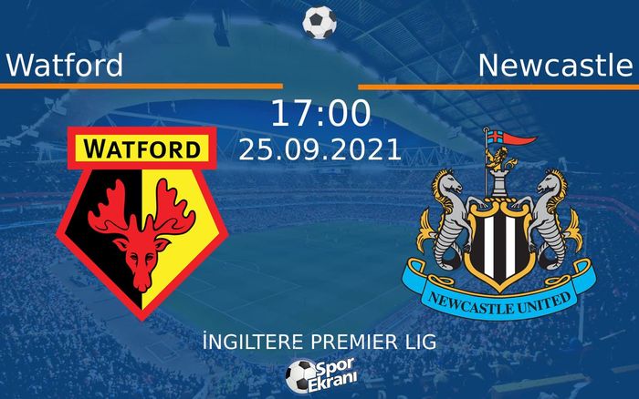25 Eylül 2021 Watford vs Newcastle maçı Hangi Kanalda Saat Kaçta Yayınlanacak? 25 Eylül 2021 Watford vs Newcastle maçı Hangi Kanalda Saat Kaçta Yayınlanacak?
