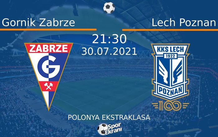 30 Temmuz 2021 Gornik Zabrze vs Lech Poznan maçı Hangi Kanalda Saat Kaçta Yayınlanacak?