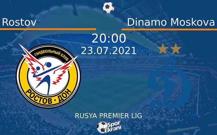 23 Temmuz 2021 Rostov vs Dinamo Moskova maçı Hangi Kanalda Saat Kaçta Yayınlanacak?