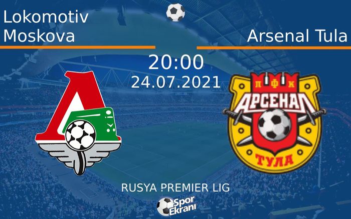 24 Temmuz 2021 Lokomotiv Moskova vs Arsenal Tula maçı Hangi Kanalda Saat Kaçta Yayınlanacak? 24 Temmuz 2021 Lokomotiv Moskova vs Arsenal Tula maçı Hangi Kanalda Saat Kaçta Yayınlanacak?
