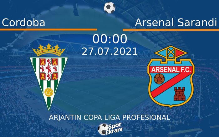 27 Temmuz 2021 Cordoba vs Arsenal Sarandi maçı Hangi Kanalda Saat Kaçta Yayınlanacak? 27 Temmuz 2021 Cordoba vs Arsenal Sarandi maçı Hangi Kanalda Saat Kaçta Yayınlanacak?