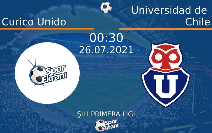 26 Temmuz 2021 Curico Unido vs Universidad de Chile maçı Hangi Kanalda Saat Kaçta Yayınlanacak? 26 Temmuz 2021 Curico Unido vs Universidad de Chile maçı Hangi Kanalda Saat Kaçta Yayınlanacak?