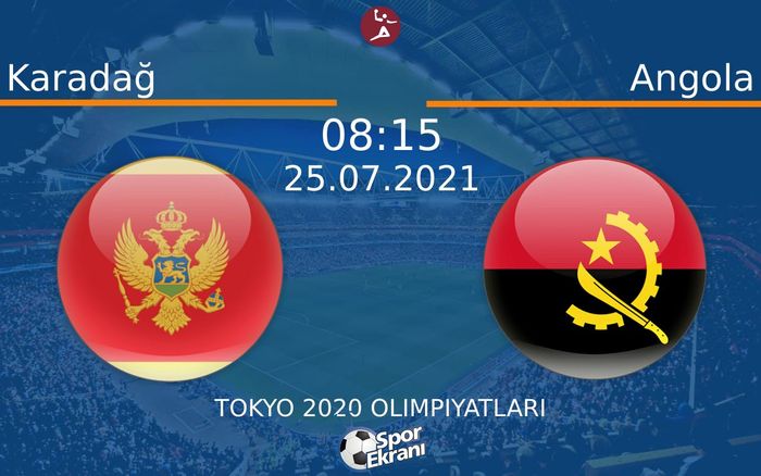 25 Temmuz 2021 Karadağ vs Angola maçı Hangi Kanalda Saat Kaçta Yayınlanacak? 25 Temmuz 2021 Karadağ vs Angola maçı Hangi Kanalda Saat Kaçta Yayınlanacak?