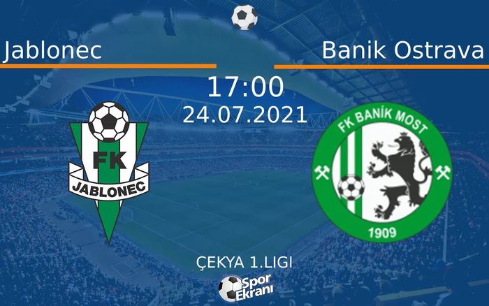24 Temmuz 2021 Jablonec vs Banik Ostrava maçı Hangi Kanalda Saat Kaçta Yayınlanacak? 24 Temmuz 2021 Jablonec vs Banik Ostrava maçı Hangi Kanalda Saat Kaçta Yayınlanacak?
