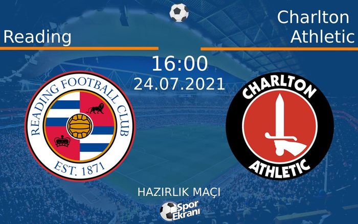 24 Temmuz 2021 Reading vs Charlton Athletic maçı Hangi Kanalda Saat Kaçta Yayınlanacak? 24 Temmuz 2021 Reading vs Charlton Athletic maçı Hangi Kanalda Saat Kaçta Yayınlanacak?