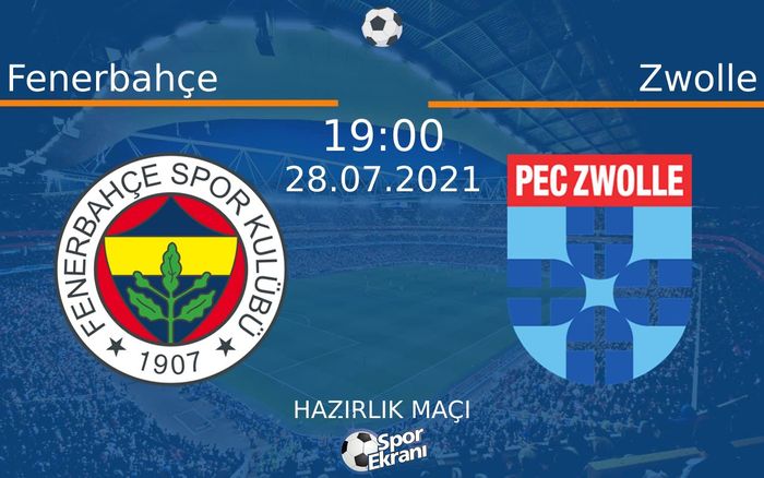 28 Temmuz 2021 Fenerbahçe vs Zwolle maçı Hangi Kanalda Saat Kaçta Yayınlanacak? 28 Temmuz 2021 Fenerbahçe vs Zwolle maçı Hangi Kanalda Saat Kaçta Yayınlanacak?