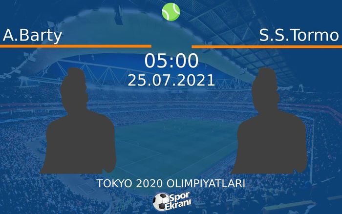 25 Temmuz 2021 A.Barty vs S.S.Tormo maçı Hangi Kanalda Saat Kaçta Yayınlanacak? 25 Temmuz 2021 A.Barty vs S.S.Tormo maçı Hangi Kanalda Saat Kaçta Yayınlanacak?