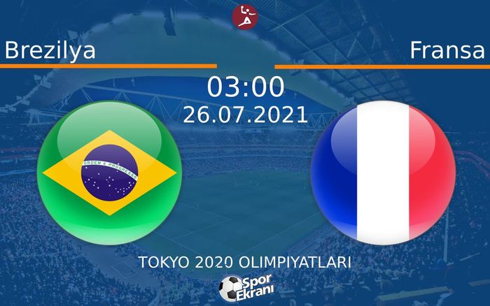26 Temmuz 2021 Brezilya vs Fransa maçı Hangi Kanalda Saat Kaçta Yayınlanacak? 26 Temmuz 2021 Brezilya vs Fransa maçı Hangi Kanalda Saat Kaçta Yayınlanacak?