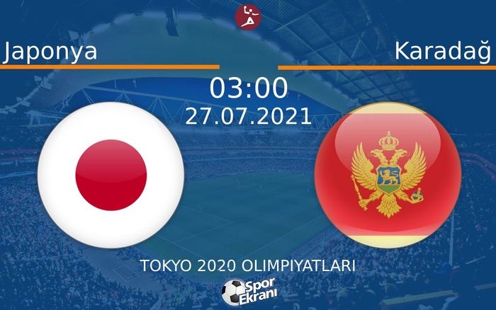 27 Temmuz 2021 Japonya vs Karadağ maçı Hangi Kanalda Saat Kaçta Yayınlanacak?