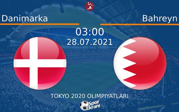 28 Temmuz 2021 Danimarka vs Bahreyn maçı Hangi Kanalda Saat Kaçta Yayınlanacak? 28 Temmuz 2021 Danimarka vs Bahreyn maçı Hangi Kanalda Saat Kaçta Yayınlanacak?