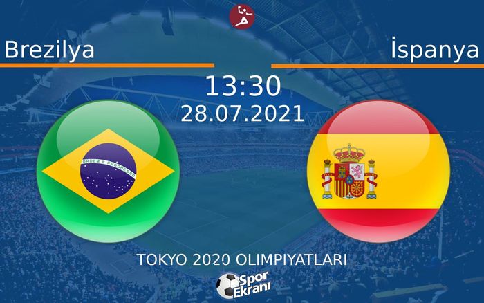 28 Temmuz 2021 Brezilya vs İspanya maçı Hangi Kanalda Saat Kaçta Yayınlanacak? 28 Temmuz 2021 Brezilya vs İspanya maçı Hangi Kanalda Saat Kaçta Yayınlanacak?