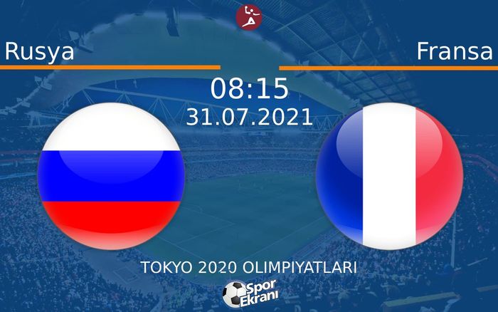 31 Temmuz 2021 Rusya vs Fransa maçı Hangi Kanalda Saat Kaçta Yayınlanacak? 31 Temmuz 2021 Rusya vs Fransa maçı Hangi Kanalda Saat Kaçta Yayınlanacak?