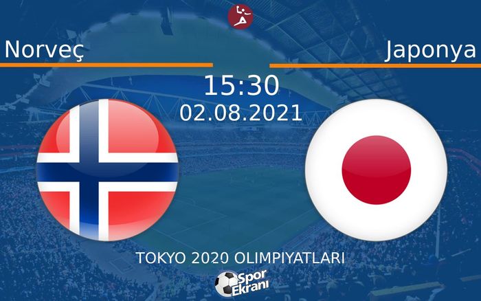 02 Ağustos 2021 Norveç vs Japonya maçı Hangi Kanalda Saat Kaçta Yayınlanacak? 02 Ağustos 2021 Norveç vs Japonya maçı Hangi Kanalda Saat Kaçta Yayınlanacak?