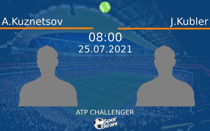 25 Temmuz 2021 A.Kuznetsov vs J.Kubler maçı Hangi Kanalda Saat Kaçta Yayınlanacak? 25 Temmuz 2021 A.Kuznetsov vs J.Kubler maçı Hangi Kanalda Saat Kaçta Yayınlanacak?