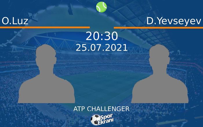 25 Temmuz 2021 O.Luz vs D.Yevseyev maçı Hangi Kanalda Saat Kaçta Yayınlanacak? 25 Temmuz 2021 O.Luz vs D.Yevseyev maçı Hangi Kanalda Saat Kaçta Yayınlanacak?
