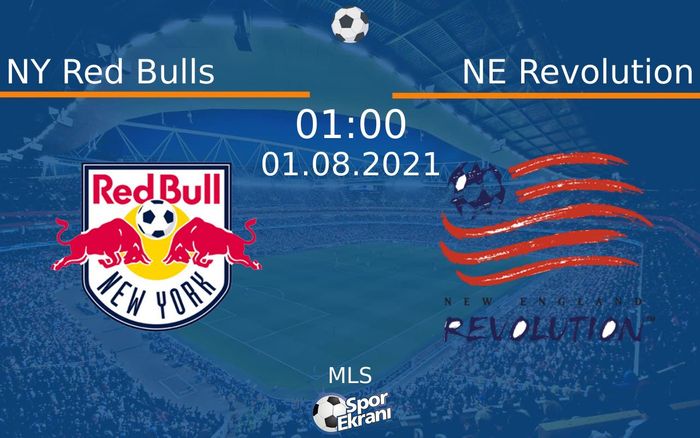 01 Ağustos 2021 NY Red Bulls vs NE Revolution maçı Hangi Kanalda Saat Kaçta Yayınlanacak? 01 Ağustos 2021 NY Red Bulls vs NE Revolution maçı Hangi Kanalda Saat Kaçta Yayınlanacak?