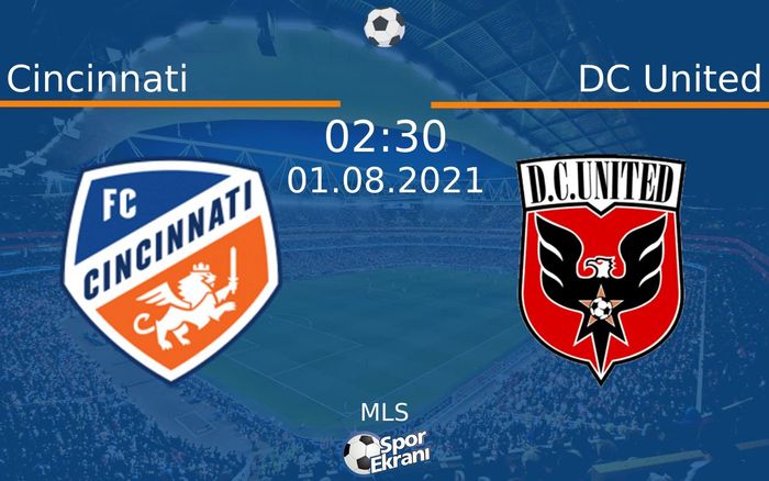 01 Ağustos 2021 Cincinnati vs DC United maçı Hangi Kanalda Saat Kaçta Yayınlanacak? 01 Ağustos 2021 Cincinnati vs DC United maçı Hangi Kanalda Saat Kaçta Yayınlanacak?