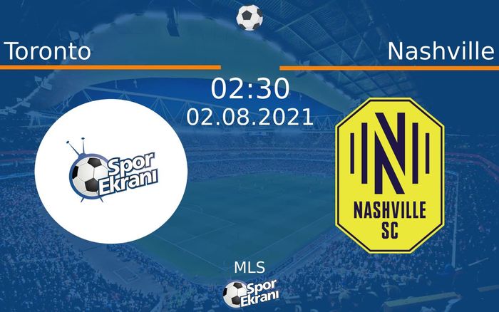 02 Ağustos 2021 Toronto vs Nashville maçı Hangi Kanalda Saat Kaçta Yayınlanacak? 02 Ağustos 2021 Toronto vs Nashville maçı Hangi Kanalda Saat Kaçta Yayınlanacak?