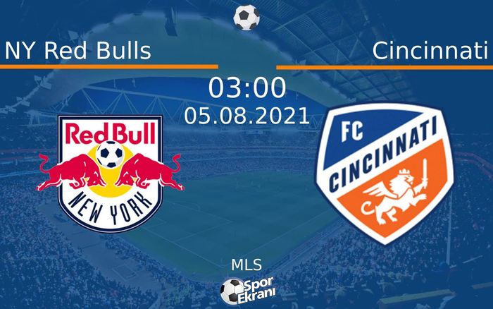 05 Ağustos 2021 NY Red Bulls vs Cincinnati maçı Hangi Kanalda Saat Kaçta Yayınlanacak? 05 Ağustos 2021 NY Red Bulls vs Cincinnati maçı Hangi Kanalda Saat Kaçta Yayınlanacak?