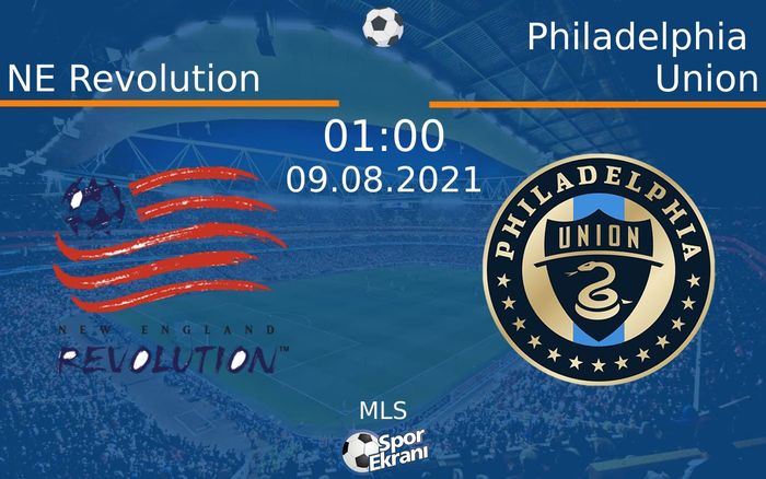 09 Ağustos 2021 NE Revolution vs Philadelphia Union maçı Hangi Kanalda Saat Kaçta Yayınlanacak? 09 Ağustos 2021 NE Revolution vs Philadelphia Union maçı Hangi Kanalda Saat Kaçta Yayınlanacak?