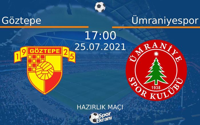 25 Temmuz 2021 Göztepe vs Ümraniyespor maçı Hangi Kanalda Saat Kaçta Yayınlanacak? 25 Temmuz 2021 Göztepe vs Ümraniyespor maçı Hangi Kanalda Saat Kaçta Yayınlanacak?