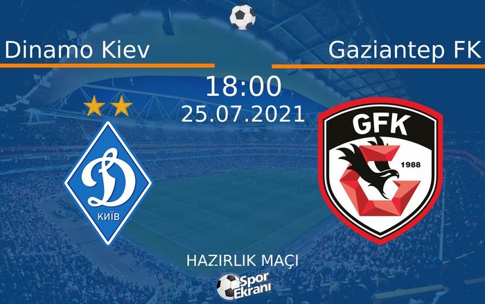 25 Temmuz 2021 Dinamo Kiev vs Gaziantep FK maçı Hangi Kanalda Saat Kaçta Yayınlanacak? 25 Temmuz 2021 Dinamo Kiev vs Gaziantep FK maçı Hangi Kanalda Saat Kaçta Yayınlanacak?