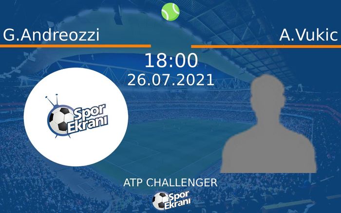 26 Temmuz 2021 G.Andreozzi vs A.Vukic maçı Hangi Kanalda Saat Kaçta Yayınlanacak? 26 Temmuz 2021 G.Andreozzi vs A.Vukic maçı Hangi Kanalda Saat Kaçta Yayınlanacak?