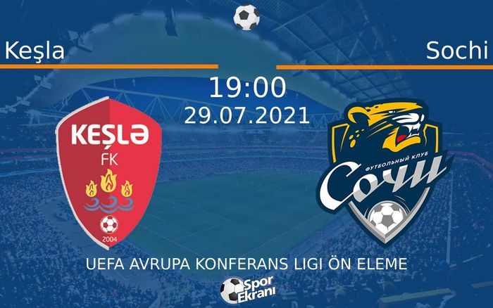 29 Temmuz 2021 Keşla vs Sochi maçı Hangi Kanalda Saat Kaçta Yayınlanacak? 29 Temmuz 2021 Keşla vs Sochi maçı Hangi Kanalda Saat Kaçta Yayınlanacak?