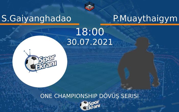 30 Temmuz 2021 S.Gaiyanghadao vs P.Muaythaigym maçı Hangi Kanalda Saat Kaçta Yayınlanacak? 30 Temmuz 2021 S.Gaiyanghadao vs P.Muaythaigym maçı Hangi Kanalda Saat Kaçta Yayınlanacak?