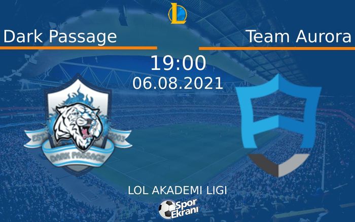 06 Ağustos 2021 Dark Passage vs Team Aurora maçı Hangi Kanalda Saat Kaçta Yayınlanacak? 06 Ağustos 2021 Dark Passage vs Team Aurora maçı Hangi Kanalda Saat Kaçta Yayınlanacak?
