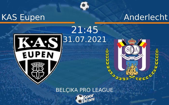 31 Temmuz 2021 KAS Eupen vs Anderlecht maçı Hangi Kanalda Saat Kaçta Yayınlanacak? 31 Temmuz 2021 KAS Eupen vs Anderlecht maçı Hangi Kanalda Saat Kaçta Yayınlanacak?
