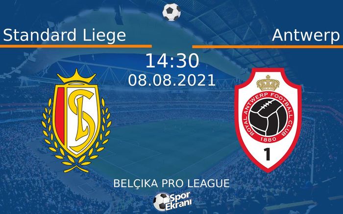 08 Ağustos 2021 Standard Liege vs Antwerp maçı Hangi Kanalda Saat Kaçta Yayınlanacak? 08 Ağustos 2021 Standard Liege vs Antwerp maçı Hangi Kanalda Saat Kaçta Yayınlanacak?