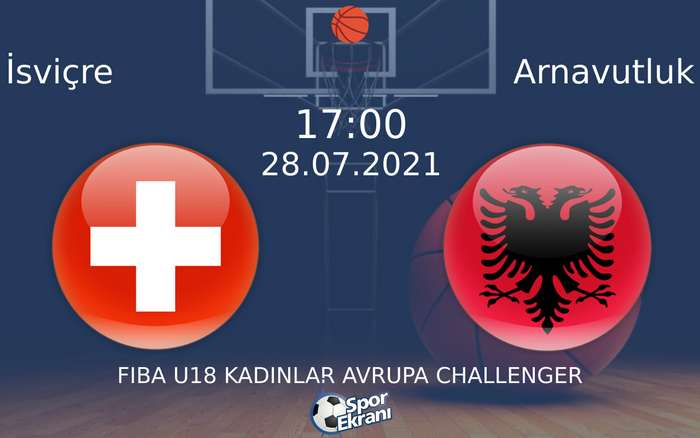28 Temmuz 2021 İsviçre vs Arnavutluk maçı Hangi Kanalda Saat Kaçta Yayınlanacak? 28 Temmuz 2021 İsviçre vs Arnavutluk maçı Hangi Kanalda Saat Kaçta Yayınlanacak?
