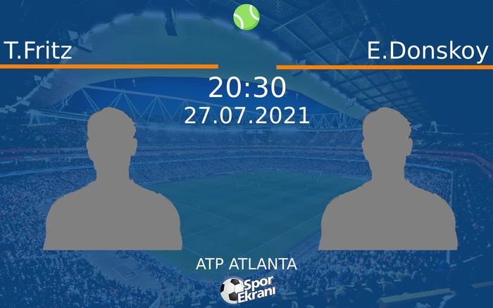 27 Temmuz 2021 T.Fritz vs E.Donskoy maçı Hangi Kanalda Saat Kaçta Yayınlanacak? 27 Temmuz 2021 T.Fritz vs E.Donskoy maçı Hangi Kanalda Saat Kaçta Yayınlanacak?