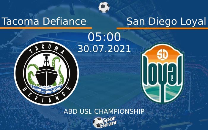 30 Temmuz 2021 Tacoma Defiance vs San Diego Loyal maçı Hangi Kanalda Saat Kaçta Yayınlanacak?