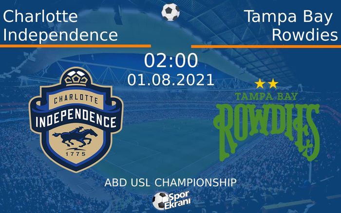 01 Ağustos 2021 Charlotte Independence vs Tampa Bay Rowdies maçı Hangi Kanalda Saat Kaçta Yayınlanacak? 01 Ağustos 2021 Charlotte Independence vs Tampa Bay Rowdies maçı Hangi Kanalda Saat Kaçta Yayınlanacak?