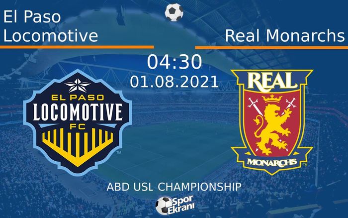 01 Ağustos 2021 El Paso Locomotive vs Real Monarchs maçı Hangi Kanalda Saat Kaçta Yayınlanacak? 01 Ağustos 2021 El Paso Locomotive vs Real Monarchs maçı Hangi Kanalda Saat Kaçta Yayınlanacak?