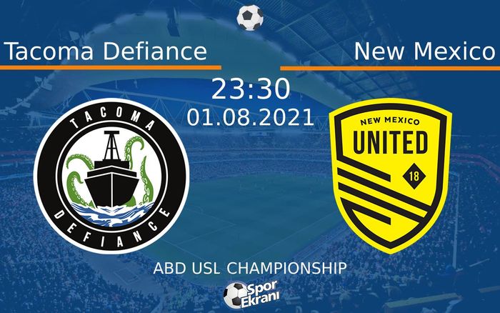 01 Ağustos 2021 Tacoma Defiance vs New Mexico maçı Hangi Kanalda Saat Kaçta Yayınlanacak? 01 Ağustos 2021 Tacoma Defiance vs New Mexico maçı Hangi Kanalda Saat Kaçta Yayınlanacak?