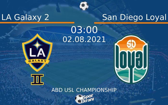 02 Ağustos 2021 LA Galaxy 2 vs San Diego Loyal maçı Hangi Kanalda Saat Kaçta Yayınlanacak? 02 Ağustos 2021 LA Galaxy 2 vs San Diego Loyal maçı Hangi Kanalda Saat Kaçta Yayınlanacak?
