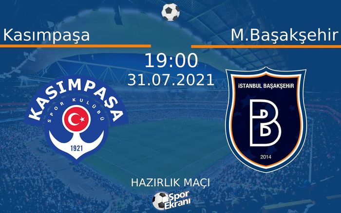 31 Temmuz 2021 Kasımpaşa vs M.Başakşehir maçı Hangi Kanalda Saat Kaçta Yayınlanacak? 31 Temmuz 2021 Kasımpaşa vs M.Başakşehir maçı Hangi Kanalda Saat Kaçta Yayınlanacak?