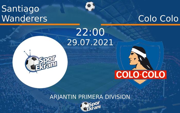 29 Temmuz 2021 Santiago Wanderers vs Colo Colo maçı Hangi Kanalda Saat Kaçta Yayınlanacak? 29 Temmuz 2021 Santiago Wanderers vs Colo Colo maçı Hangi Kanalda Saat Kaçta Yayınlanacak?