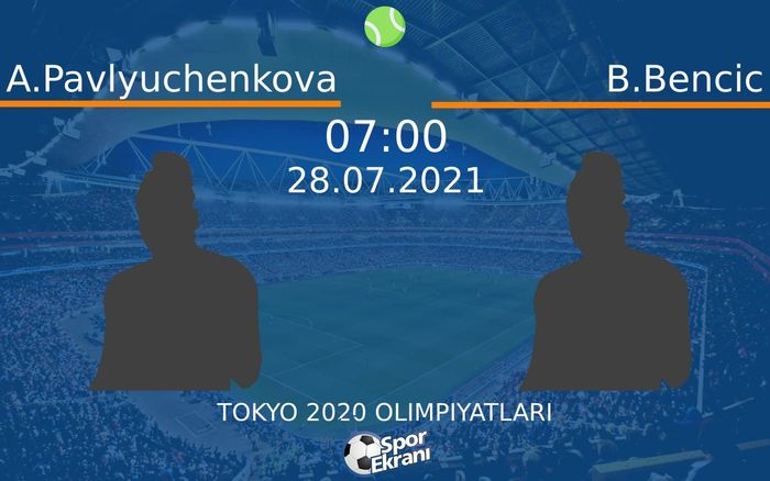 28 Temmuz 2021 A.Pavlyuchenkova vs B.Bencic maçı Hangi Kanalda Saat Kaçta Yayınlanacak? 28 Temmuz 2021 A.Pavlyuchenkova vs B.Bencic maçı Hangi Kanalda Saat Kaçta Yayınlanacak?