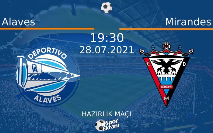 28 Temmuz 2021 Alaves vs Mirandes maçı Hangi Kanalda Saat Kaçta Yayınlanacak? 28 Temmuz 2021 Alaves vs Mirandes maçı Hangi Kanalda Saat Kaçta Yayınlanacak?
