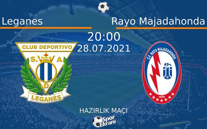 28 Temmuz 2021 Leganes vs Rayo Majadahonda maçı Hangi Kanalda Saat Kaçta Yayınlanacak? 28 Temmuz 2021 Leganes vs Rayo Majadahonda maçı Hangi Kanalda Saat Kaçta Yayınlanacak?
