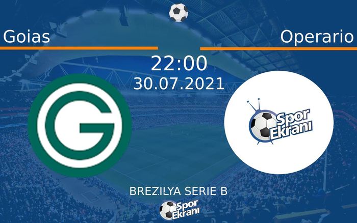 30 Temmuz 2021 Goias vs Operario maçı Hangi Kanalda Saat Kaçta Yayınlanacak? 30 Temmuz 2021 Goias vs Operario maçı Hangi Kanalda Saat Kaçta Yayınlanacak?