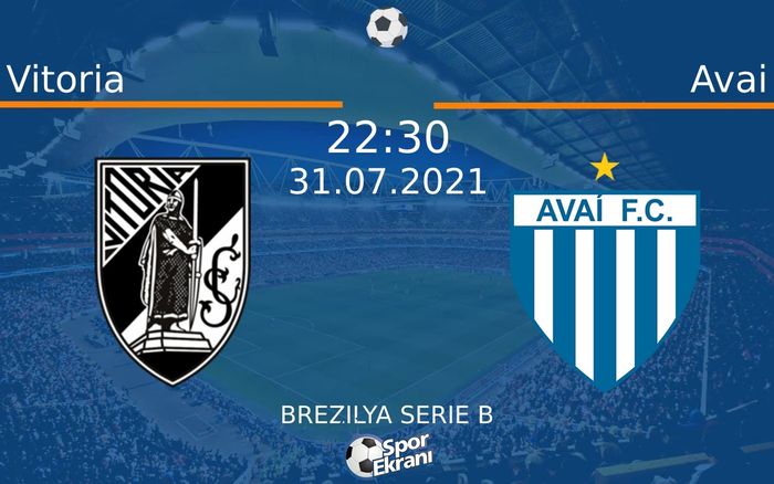 31 Temmuz 2021 Vitoria vs Avai maçı Hangi Kanalda Saat Kaçta Yayınlanacak? 31 Temmuz 2021 Vitoria vs Avai maçı Hangi Kanalda Saat Kaçta Yayınlanacak?