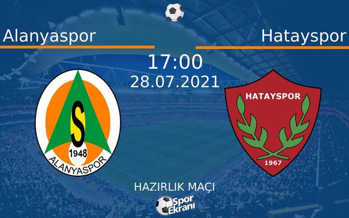 28 Temmuz 2021 Alanyaspor vs Hatayspor maçı Hangi Kanalda Saat Kaçta Yayınlanacak? 28 Temmuz 2021 Alanyaspor vs Hatayspor maçı Hangi Kanalda Saat Kaçta Yayınlanacak?