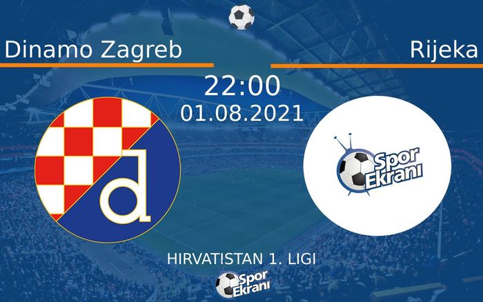 01 Ağustos 2021 Dinamo Zagreb vs Rijeka maçı Hangi Kanalda Saat Kaçta Yayınlanacak?