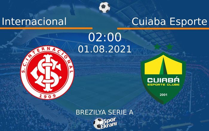 01 Ağustos 2021 Internacional vs Cuiaba Esporte maçı Hangi Kanalda Saat Kaçta Yayınlanacak? 01 Ağustos 2021 Internacional vs Cuiaba Esporte maçı Hangi Kanalda Saat Kaçta Yayınlanacak?